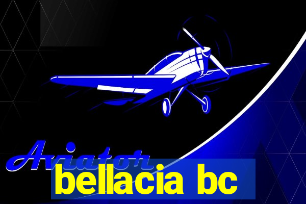 bellacia bc